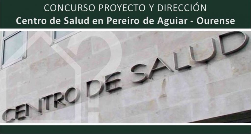 asesorArq-concurso-centro-de-salud-pereiro-de-aguiar-ourense