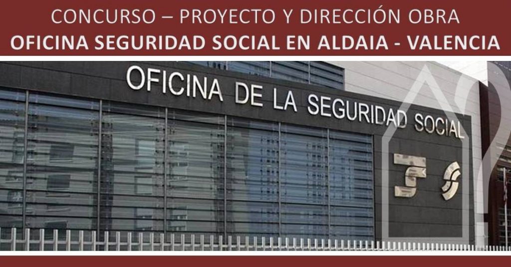 asesorarq-concurso-oficina-seguridad-social-valencia-aldaia